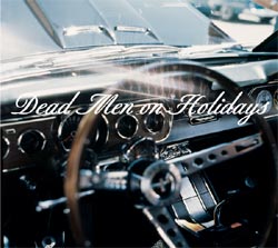 New CD: Dead Men On Holidays